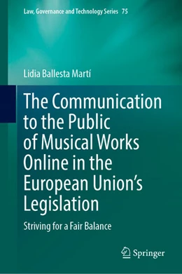 Abbildung von Ballesta Martí | The Communication to the Public of Musical Works Online in the European Union’s Legislation | 1. Auflage | 2025 | beck-shop.de