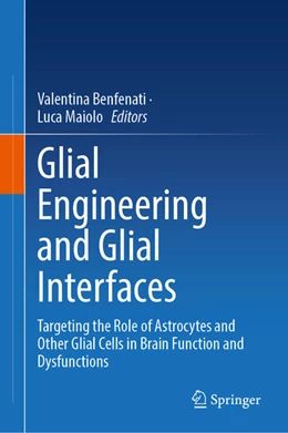 Abbildung von Benfenati / Maiolo | Glial Engineering and Glial Interfaces | 1. Auflage | 2025 | beck-shop.de