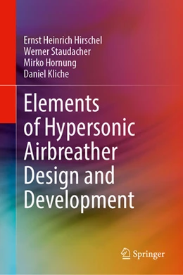 Abbildung von Hirschel / Staudacher | Elements of Hypersonic Airbreather Design and Development | 1. Auflage | 2025 | beck-shop.de