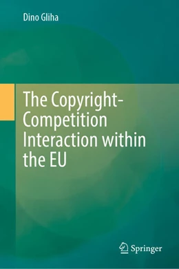Abbildung von Gliha | The Copyright-Competition Interaction within the EU | 1. Auflage | 2025 | beck-shop.de