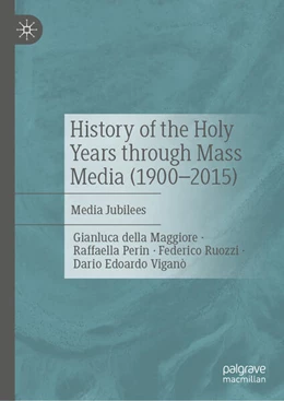 Abbildung von della Maggiore / Perin | History of the Holy Years through Mass Media (1900–2015) | 1. Auflage | 2025 | beck-shop.de