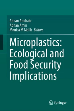 Abbildung von Abubakr / Amin | Microplastics: Ecological and Food Security Implications | 1. Auflage | 2025 | beck-shop.de