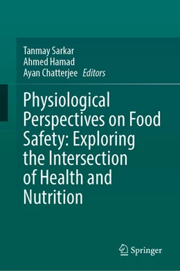 Abbildung von Sarkar / Hamad | Physiological Perspectives on Food Safety: Exploring the Intersection of Health and Nutrition | 1. Auflage | 2025 | beck-shop.de