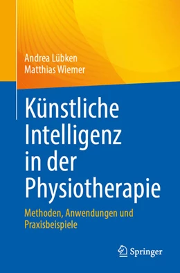 Abbildung von Lübken / Wiemer | Künstliche Intelligenz in der Physiotherapie | 1. Auflage | 2025 | beck-shop.de