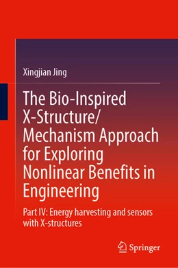 Abbildung von Jing | The Bio-inspired X-Structure/Mechanism Approach for Exploring Nonlinear Benefits in Engineering | 1. Auflage | 2025 | beck-shop.de