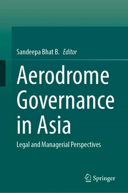 Abbildung von Bhat B. | Aerodrome Governance in Asia | 1. Auflage | 2025 | beck-shop.de