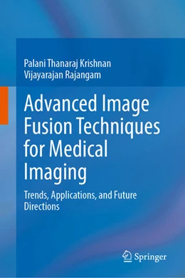 Abbildung von Krishnan / Rajangam | Advanced Image Fusion Techniques for Medical Imaging | 1. Auflage | 2025 | beck-shop.de
