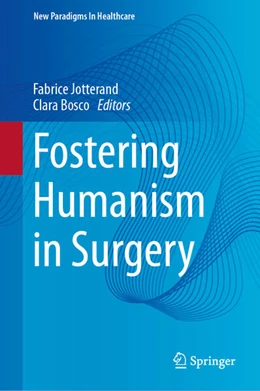 Abbildung von Jotterand / Bosco | Fostering Humanism in Surgery | 1. Auflage | 2025 | beck-shop.de