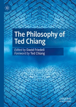 Abbildung von Friedell | The Philosophy of Ted Chiang | 1. Auflage | 2025 | beck-shop.de
