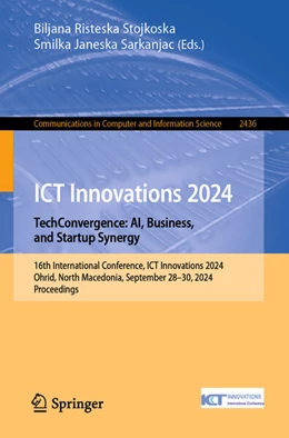Abbildung von Risteska Stojkoska / Janeska Sarkanjac | ICT Innovations 2024. TechConvergence: AI, Business, and Startup Synergy | 1. Auflage | 2025 | beck-shop.de