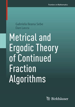 Abbildung von Sebe / Lascu | Metrical and Ergodic Theory of Continued Fraction Algorithms | 1. Auflage | 2025 | beck-shop.de