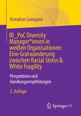 Abbildung von Gamgami | BI_PoC Diversity Manager*innen in weißen Organisationen: Eine Gratwanderung zwischen Racial Stress & White Fragility | 2. Auflage | 2025 | beck-shop.de