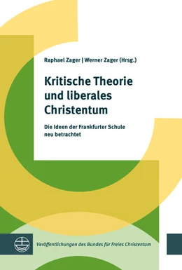 Abbildung von Zager | Kritische Theorie und liberales Christentum | 1. Auflage | 2025 | beck-shop.de