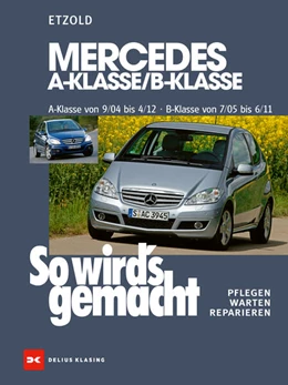 Abbildung von Etzold | Mercedes A-Klasse / B-Klasse A-Klasse 9/04-4/12 - B-Klasse 7/05-6/11 | 9. Auflage | 2025 | beck-shop.de
