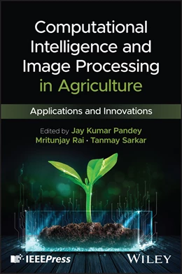 Abbildung von Pandey / Rai | Computational Intelligence and Image Processing in Agriculture | 1. Auflage | 2025 | beck-shop.de