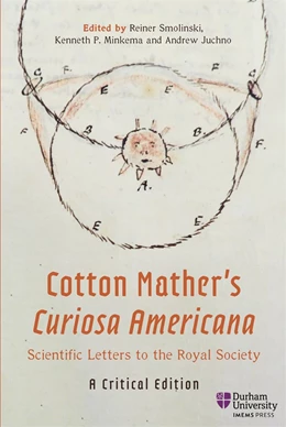 Abbildung von Smolinski / Minkema | Cotton Mather's Curiosa Americana, Scientific Letters to the Royal Society | 1. Auflage | 2025 | beck-shop.de