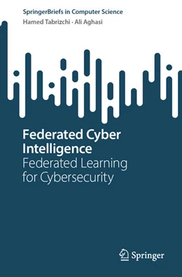 Abbildung von Tabrizchi / Aghasi | Federated Cyber Intelligence | 1. Auflage | 2025 | beck-shop.de