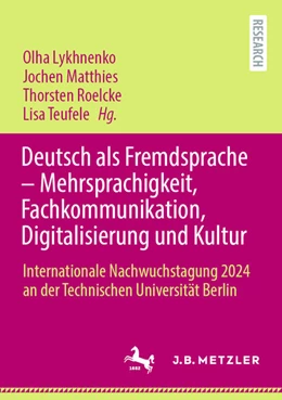 Abbildung von Lykhnenko / Matthies | Deutsch als Fremdsprache - Mehrsprachigkeit, Fachkommunikation, Digitalisierung und Kultur | 1. Auflage | 2025 | beck-shop.de