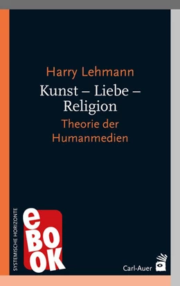 Abbildung von Lehmann | Kunst - Liebe - Religion | 1. Auflage | 2025 | beck-shop.de
