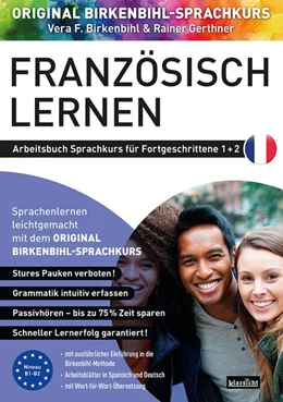 Abbildung von Birkenbihl / Gerthner | Arbeitsbuch zu Französisch lernen Fortgeschrittene 1+2 | 2. Auflage | 2022 | beck-shop.de