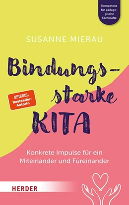 Abbildung von Mierau | Bindungsstarke Kita | 1. Auflage | 2025 | beck-shop.de