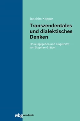 Abbildung von Kopper / Grätzel | Transzendentales und dialektisches Denken | 1. Auflage | 2025 | beck-shop.de