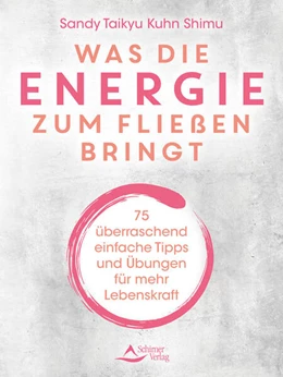 Abbildung von Kuhn Shimu | Was die Energie zum Fließen bringt | 1. Auflage | 2025 | beck-shop.de