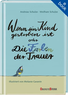 Abbildung von Schulze | Wenn ein Kind gestorben ist oder Die Farben der Trauer | 1. Auflage | 2025 | beck-shop.de