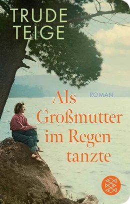 Abbildung von Teige | Als Großmutter im Regen tanzte | 1. Auflage | 2025 | beck-shop.de