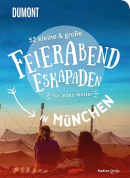 Abbildung von Ormo | 52 kleine & große Feierabend-Eskapaden in München | 2. Auflage | 2025 | beck-shop.de