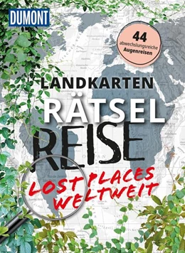 Abbildung von Bey / Kargl | Landkarten-Rätselreise Lost Places weltweit | 1. Auflage | 2025 | beck-shop.de