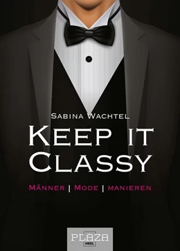 Abbildung von Wachtel | Keep it classy | 1. Auflage | 2025 | beck-shop.de