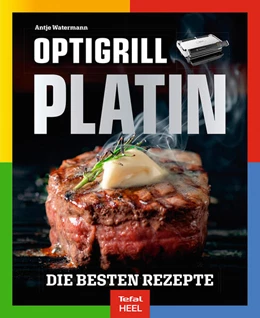 Abbildung von Watermann | OPTIgrill PLATIN - Die besten Rezepte der SPIEGEL Bestsellerautorin Antje Watermann | 1. Auflage | 2025 | beck-shop.de