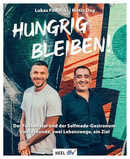 Abbildung von Podolski / Dag | Hungrig bleiben | 1. Auflage | 2025 | beck-shop.de