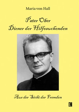 Abbildung von Hall | Pater Ober. Diener der Hilfesuchenden | 1. Auflage | 2025 | beck-shop.de