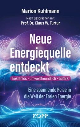 Abbildung von Kuhlmann / Turtur | Neue Energiequelle entdeckt | 1. Auflage | 2025 | beck-shop.de