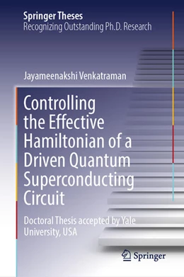 Abbildung von Venkatraman | Controlling the Effective Hamiltonian of a Driven Quantum Superconducting Circuit | 1. Auflage | 2025 | beck-shop.de