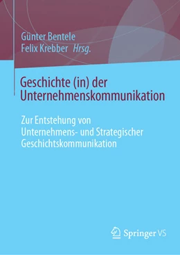 Abbildung von Bentele / Krebber | Geschichte (in) der Unternehmenskommunikation | 1. Auflage | 2025 | beck-shop.de