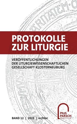Abbildung von Pius-Parsch-Institut | Protokolle zur Liturgie. Veröffentlichungen der Liturgiewissenschaftlichen... / Protokolle zur Liturgie | 1. Auflage | 2025 | beck-shop.de