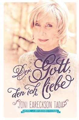 Abbildung von Eareckson Tada | Der Gott, den ich liebe | 2. Auflage | 2024 | beck-shop.de