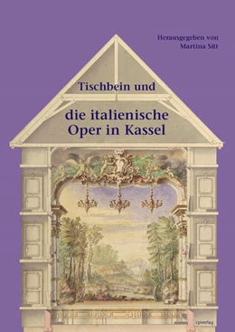 Abbildung von Sitt | Tischbein und die italienische Oper in Kassel | 1. Auflage | 2025 | beck-shop.de