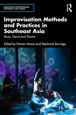 Abbildung von Moore / Burridge | Improvisation Methods and Practices in Southeast Asia | 1. Auflage | 2025 | beck-shop.de