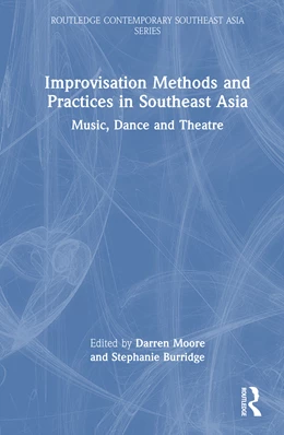 Abbildung von Moore / Burridge | Improvisation Methods and Practices in Southeast Asia | 1. Auflage | 2025 | beck-shop.de
