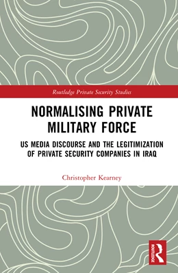 Abbildung von Kearney | Normalising Private Military Force | 1. Auflage | 2025 | beck-shop.de