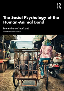 Abbildung von Bègue-Shankland | The Social Psychology of the Human-Animal Bond | 1. Auflage | 2025 | beck-shop.de