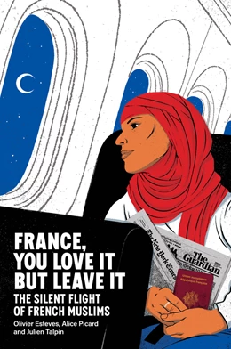 Abbildung von Esteves / Picard | France, You Love It but Leave It | 1. Auflage | 2025 | beck-shop.de