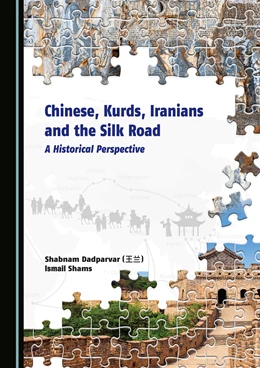 Abbildung von Dadparvar / Shams | Chinese, Kurds, Iranians and the Silk Road | 1. Auflage | 2025 | beck-shop.de