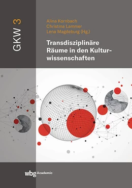 Abbildung von Kornbach / Lammer | Transdisziplinäre Räume in den Kulturwissenschaften | 1. Auflage | 2025 | beck-shop.de