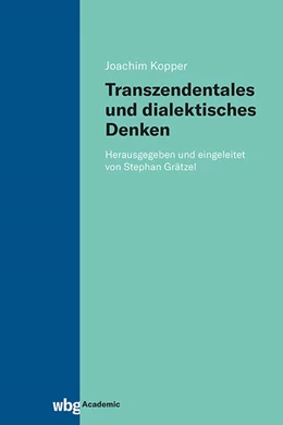 Abbildung von Kopper / Grätzel | Transzendentales und dialektisches Denken | 1. Auflage | 2025 | beck-shop.de