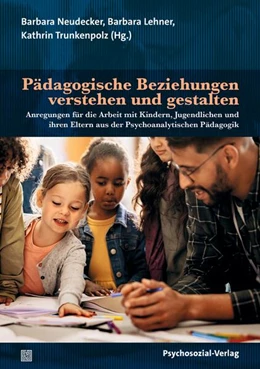 Abbildung von Neudecker / Lehner | Pädagogische Beziehungen verstehen und gestalten | 1. Auflage | 2025 | beck-shop.de